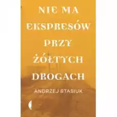 Nie ma ekspresów przy żółtych drogach Książki Literatura piękna