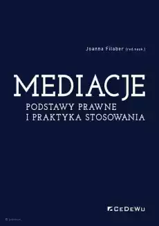 Mediacje Podstawy prawne i praktyka stosowania Książki Prawo akty prawne