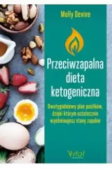 Przeciwzapalna dieta ketogeniczna Książki Zdrowie medycyna