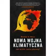 Nowa wojna klimatyczna Jak ocalić naszą planetę Książki Literatura faktu