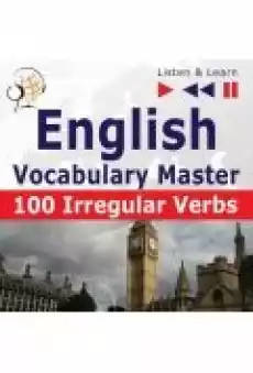 English Vocabulary Master Listen Learn to Speak 100 Irregular Verbs Elementary Intermediate Level A2B2 Książki Ebooki