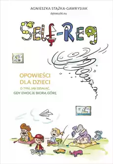 Selfregulation Opowieści dla dzieci o tym jak działać gdy emocje biorą górę wyd 2022 Książki