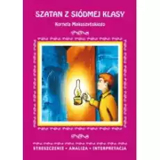 Szatan z siódmej klasy Kornela Makuszyńskiego Streszczenie analiza interpretacja Książki Podręczniki i lektury