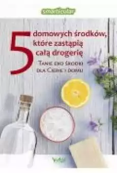 5 domowych środków które zastąpią całą drogerię Książki Ebooki