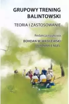 Grupowy trening balintowski Teoria i zastosowanie Książki Nauki społeczne Psychologiczne