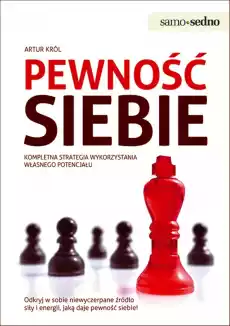 Pewność siebie Kompletna strategia wykorzystania własnego potencjału wyd 2 Książki Poradniki