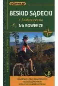 Przewodnik rowerowyBeskid Sądecki i Sądecczyzna na rowerze Książki Literatura podróżnicza