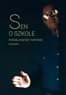 Sen o szkole Książki Nauki humanistyczne