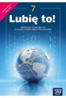 Lubię to Podręcznik do informatyki dla klasy siódmej szkoły podstawowej Książki Podręczniki i lektury