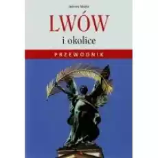 Lwów i okolice Przewodnik Książki Literatura podróżnicza