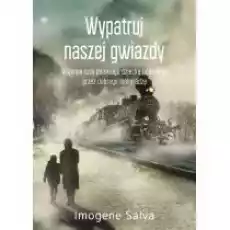 Wypatruj naszej gwiazdy Książki Literatura piękna