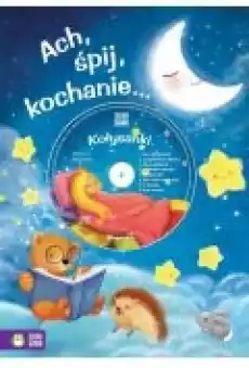 Ach śpij kochanie CD Książki Dla dzieci