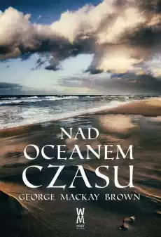 Nad oceanem czasu Książki Powieści i opowiadania