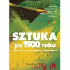 Sztuka po 1900 roku Modernizm Antymodernizm Postmodernizm Książki Kultura i sztuka