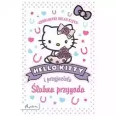 Ślubna przygoda hello kitty i przyjaciele Książki Dla dzieci