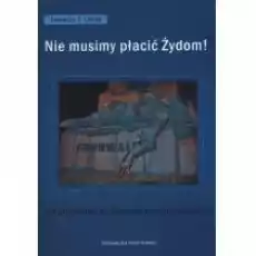 Nie musimy płacić Żydom Książki Literatura faktu