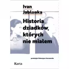 Historia dziadków których nie miałem Książki Biograficzne