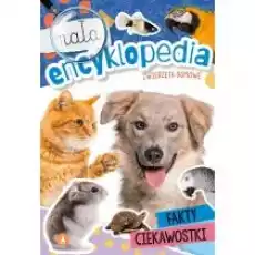 Mała encyklopedia Zwierzęta domowe Książki Dla dzieci