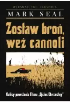 Zostaw broń weź cannoli Kulisy powstania filmu quotOjciec Chrzestnyquot Książki Literatura faktu