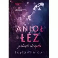 Anioł łez Podcięte skrzydła Książki Literatura obyczajowa