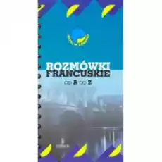 Rozmówki francuskie od A do Z Języki w podróży Książki Nauka jezyków