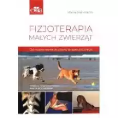 Fizjoterapia małych zwierząt Książki Nauki ścisłe