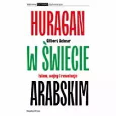 Huragan w świecie arabskim Islam wojny i rewolucje Książki Historia