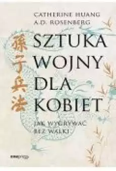 Sztuka wojny dla kobiet Jak wygrywać bez walki Książki Rozwój osobisty