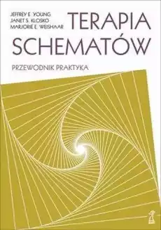 Terapia schematów przewodnik praktyka wyd 2 Książki Nauki społeczne Psychologiczne