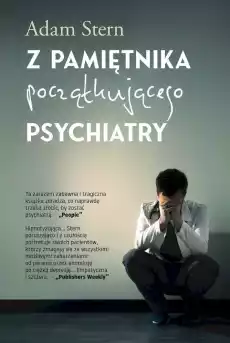 Z pamiętnika początkującego psychiatry Książki Literatura faktu