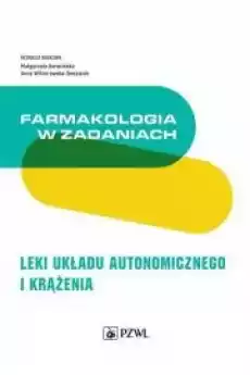 Farmakologia w zadaniach Leki układu autonomicznego i krążenia Książki Audiobooki