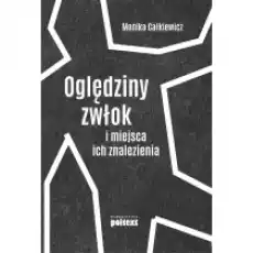 Oględziny zwłok i miejsca ich znalezienia Książki Podręczniki i lektury