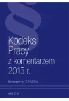 Kodeks Pracy z komentarzem Książki Prawo akty prawne