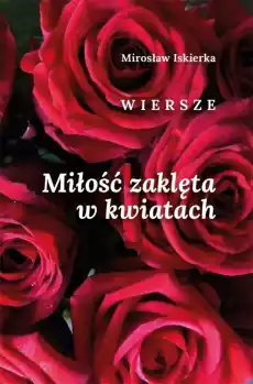 Miłość zakleta w kwiatach Książki PoezjaDramat