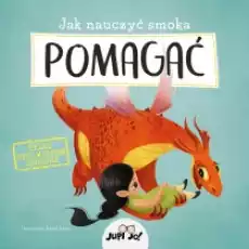 Jak nauczyć smoka pomagać Książki Dla dzieci