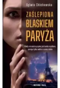 Zaślepiona blaskiem Paryża Książki Literatura obyczajowa