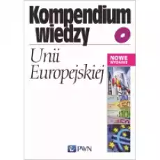 Kompendium wiedzy o Unii Europejskiej Książki Podręczniki i lektury