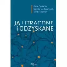 Ja utracone i odzyskane Książki Nauki humanistyczne