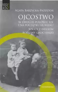 Ojcostwo w drugiej połowie XIX i na początku XX w Książki Nauki humanistyczne