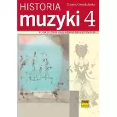 Historia muzyki cz 4 Podręcznik dla szkół muzycznych Książki Podręczniki i lektury