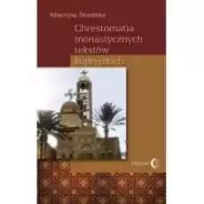 Chrestomatia monastycznych tekstów koptyjskich Książki Religia