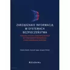 Zarządzanie informacją w systemach bezpieczeństwa Książki Biznes i Ekonomia