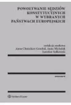 Powoływanie sędziów konstytucyjnych w wybranych państwach europejskich Książki Prawo akty prawne