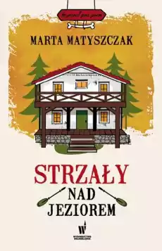 Strzały nad jeziorem Kryminał pod psem Tom 3 wyd 2022 Książki Kryminał sensacja thriller horror