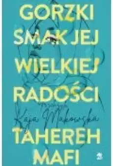 Gorzki smak jej wielkiej radości Książki Dla młodzieży