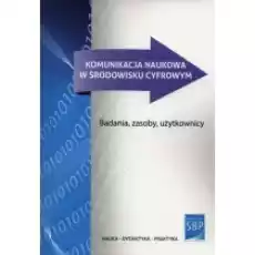 Komunikacja naukowa w środowisku cyfrowym Książki Nauki humanistyczne