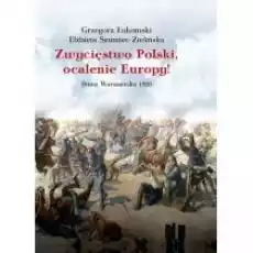 Zwycięstwo Polski ocalenie Europy Książki Historia