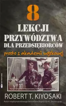 8 lekcji przywództwa dla przedsiębiorców prosto z akademii wojskowej Książki Biznes i Ekonomia