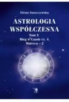 Astrologia współczesna T X Bieg w czasie cz 4 Książki Ezoteryka senniki horoskopy