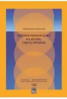 Trener personalny na rynku usług fitness Książki Ebooki